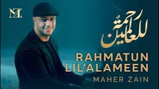 ( 1 Hour/ 1Jam) Maher Zain - Rahmatun Lil’Alameen  ماهر زين - رحمةٌ للعالمين