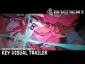 Sword Art Online Alternative: Gun Gale Online II  |  KEY VISUAL TRAILER