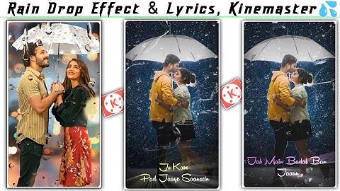 Rain drop effect with lyrics status edit in kinemaster,  Trending Rain drop lyrics video Editing