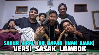 Sahur-sahur ibu bapak (inak amak) versi sasak lombok @yusron doni