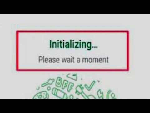 Whatsapp Fix Initializing Please Wait A Moment Login Error Problem | Whatsapp problem 😊😊