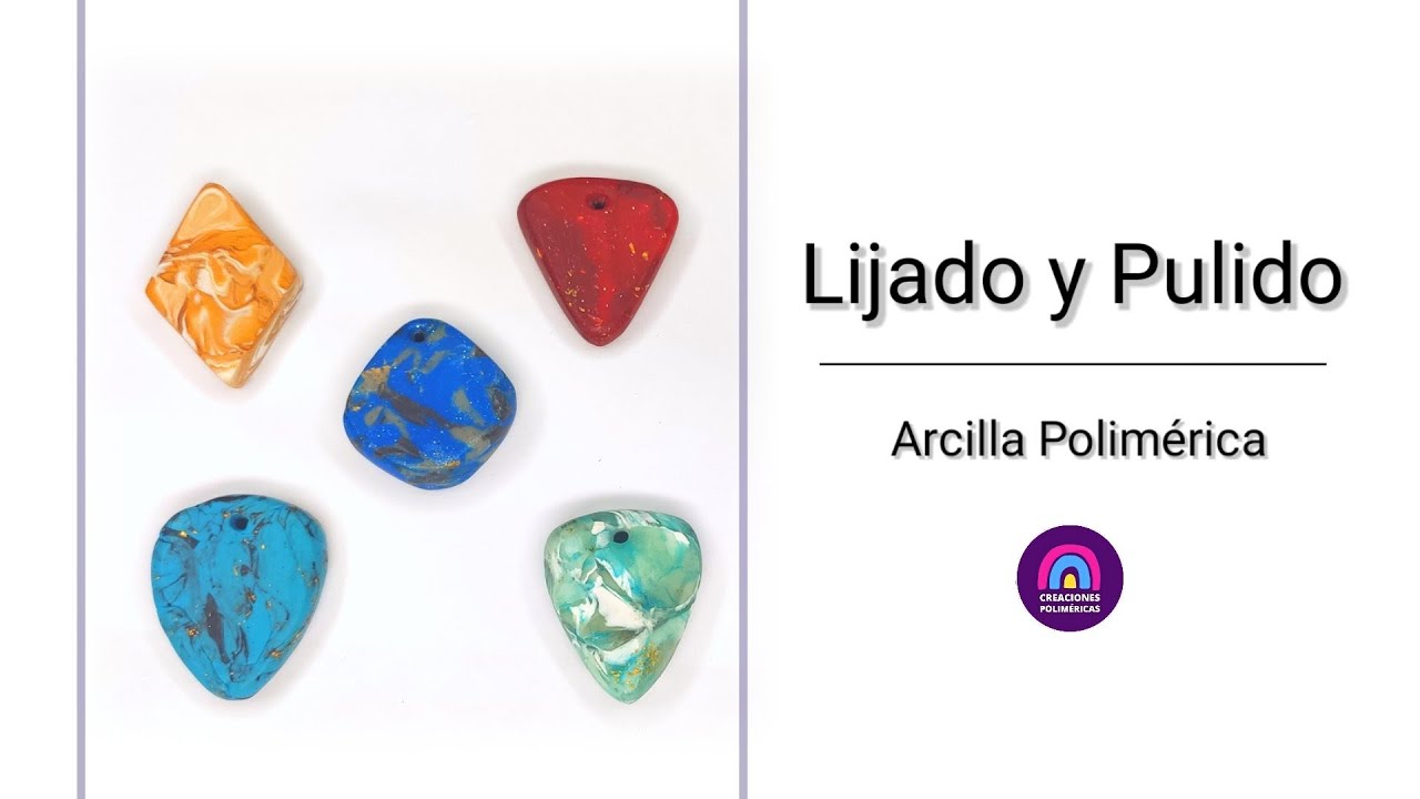 Cómo LIJAR Y PULIR piezas de ARCILLA POLIMÉRICA | Creaciones Poliméricas