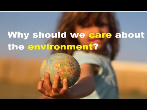 हमें पर्यावरण की परवाह क्यों करनी चाहिए?
