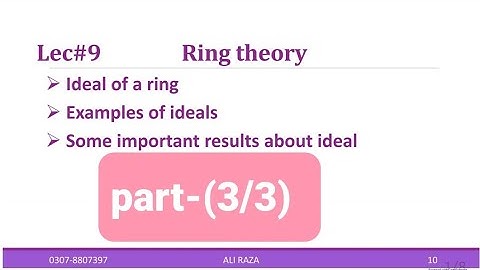 Ring theory lec#9(3/3) Some important results about ideal of a ring