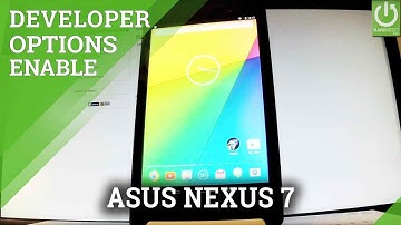 Enable Developer Options in ASUS Nexus 7 - USB Debugging