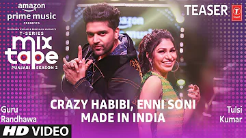 Enni Soni/Crazy Habibi (Teaser) Ep 2 | Guru Randhawa,Tulsi Kumar | T-Series Mixtape Punjabi Season 2