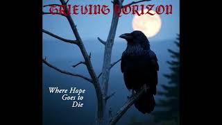 GRIEVING HORIZON - How Did We Lose it All?