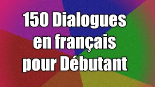 150 dialogues en français