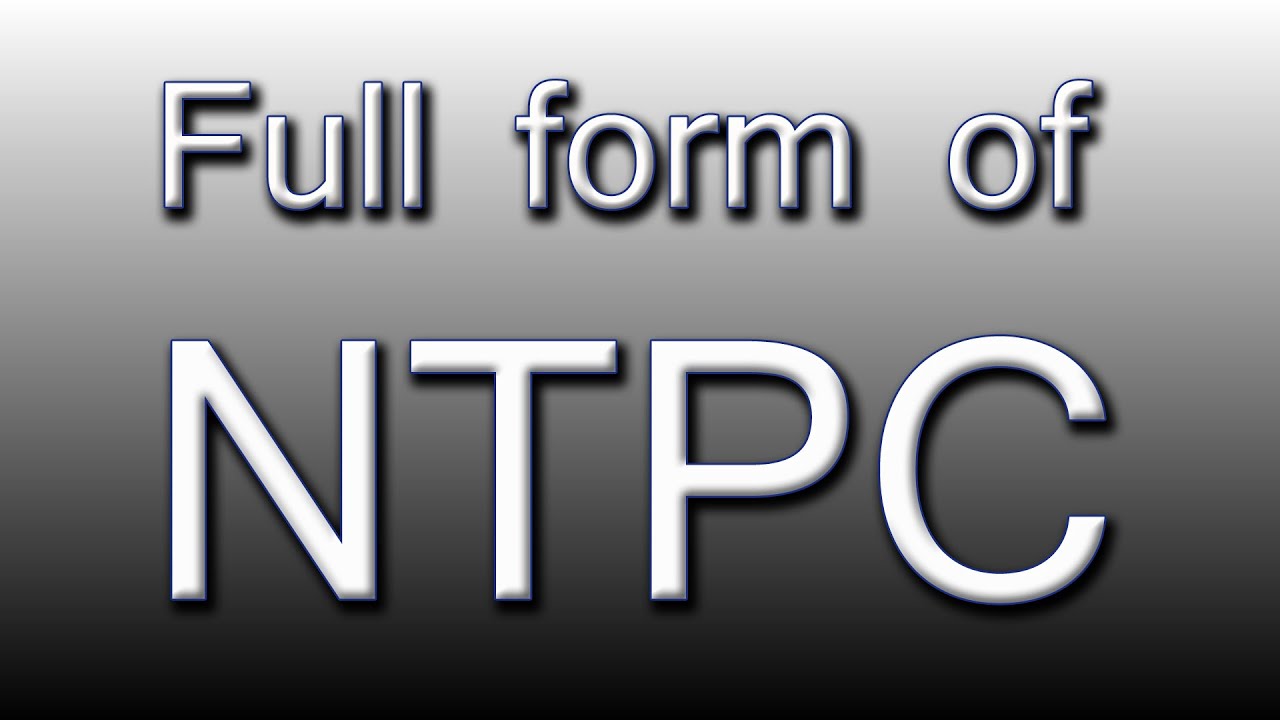 Full Form Of NTPC YouTube Full Form Of NTPC YouTube