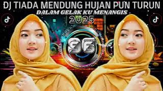 DJ TIADA MENDUNG HUJAN PUN TURUN🌴REMIX DALAM GELAK KU MENANGIS‼️TERBARU 2025 FULL BASS🔊SONG VIRAL