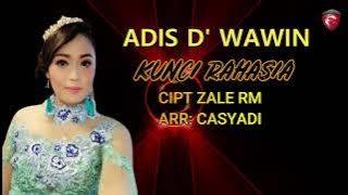 ADIS D' WAWIN - KUNCI RAHASIA