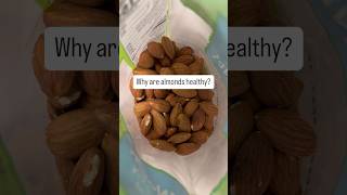 Why are almonds healthy?