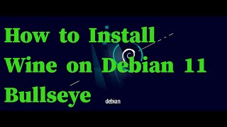 How to Install Wine on Debian 11 Bullseye