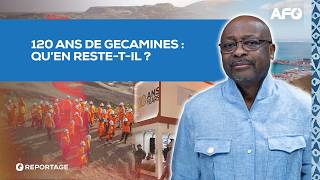 120 ANS DE GECAMINES : Qu’en reste-t-il ?