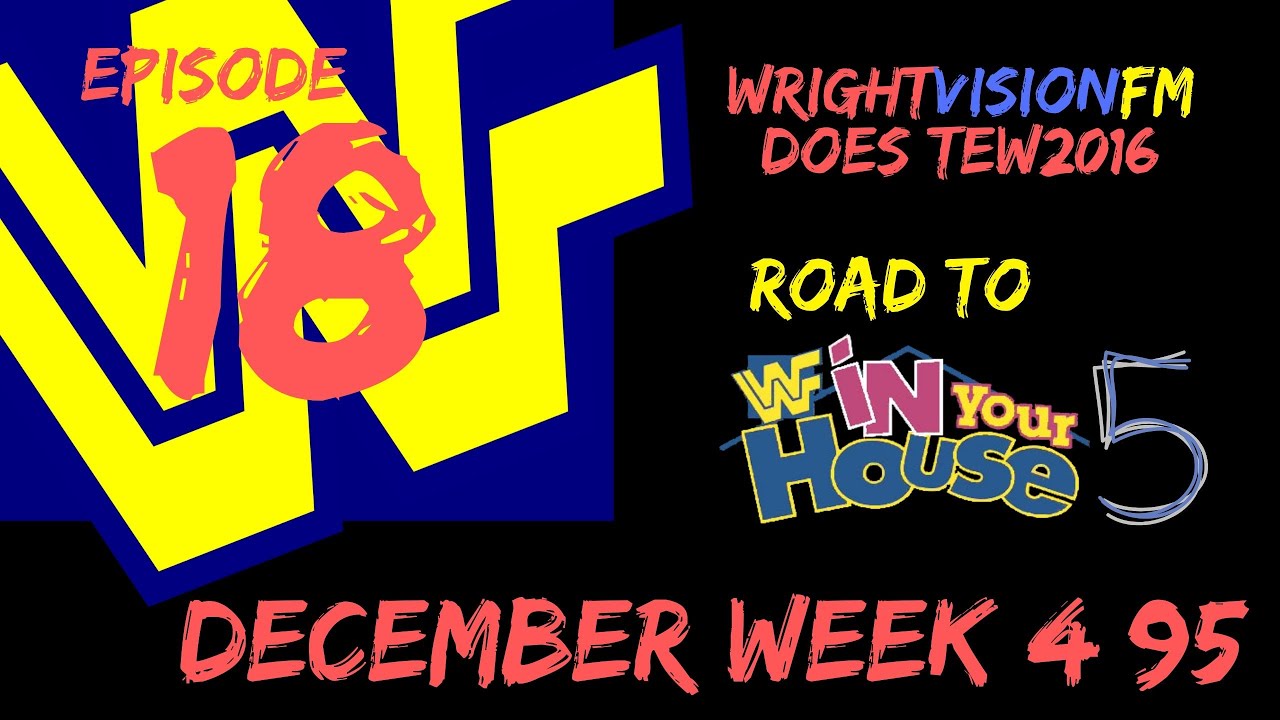TEW16 WWF 1995 Episode 18: Week 4 December 1995