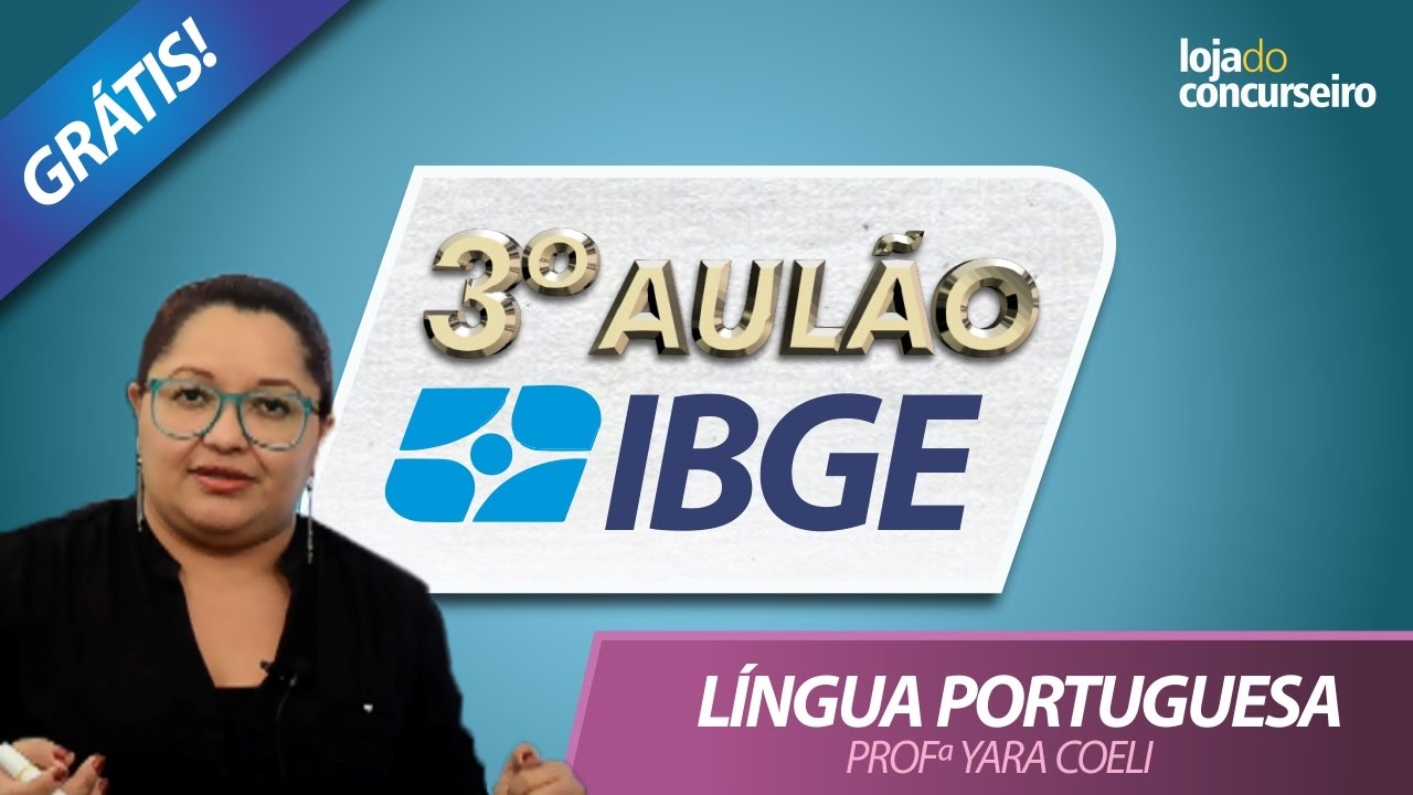 ✅ 3º AULÃO IBGE 2017 - Língua Portuguesa - 12 Questões da FGV - Yara Coeli