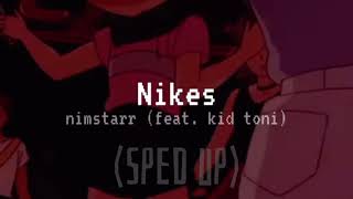 NIKES- nimstarr ( feat. Kid toni ) SPED UP