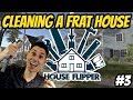 House Flipper CLEANING A FRAT HOUSE! | House Flipper Full Release Part 3 | The Frustrated Gamer