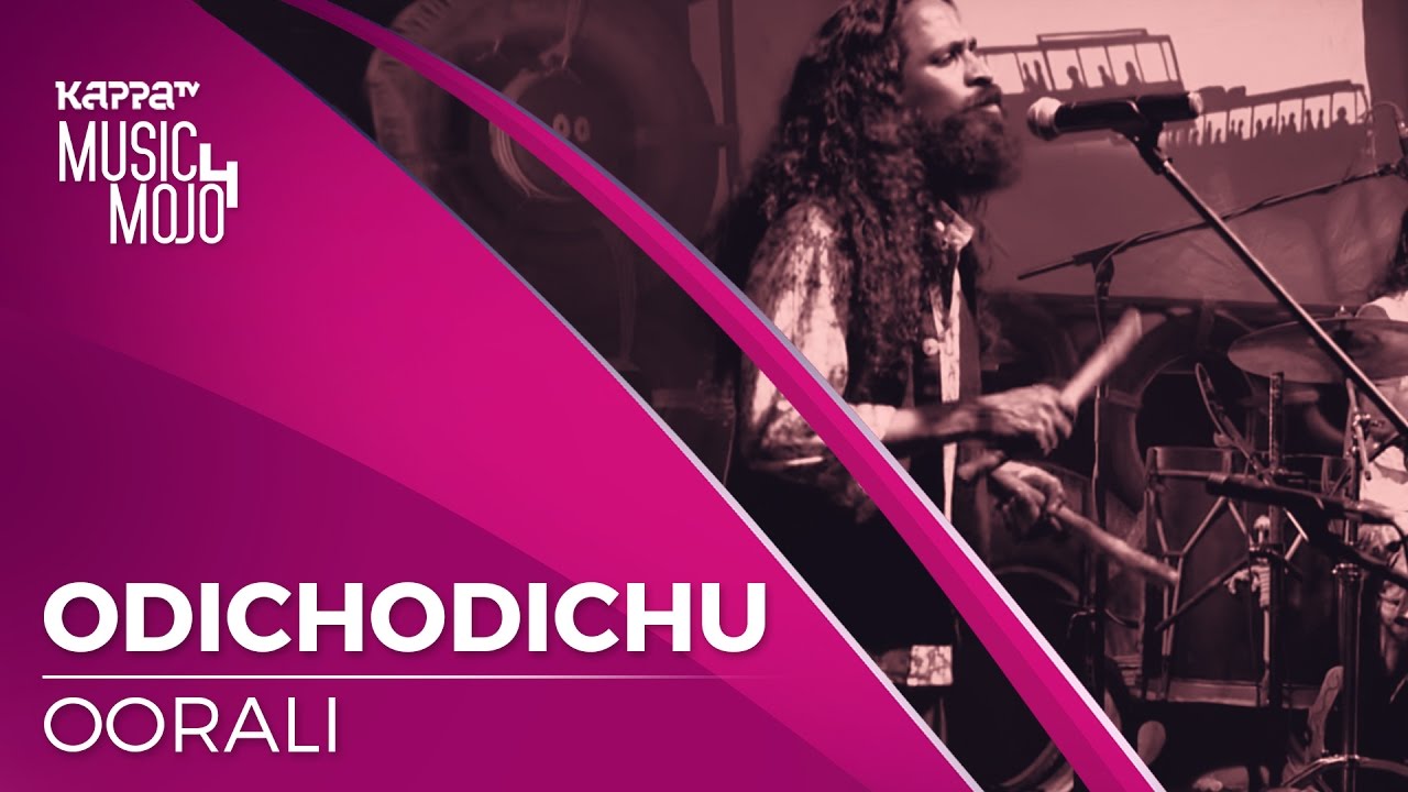 Odichodichu - Oorali - Music Mojo Season 4 - KappaTV