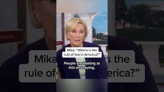 Mika: 'Where is the rule of law in America?'