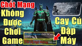 [Gcaothu] Cay cú không được chơi game khi bị chốt 13 mạng - Batman khiến rừng địch đập máy xóa game