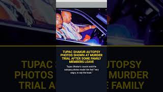 Tupac Shakur Autopsy Photos Shown At Murder Trial After Some Family Members Leave