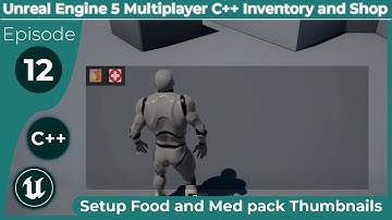 Unreal Engine 5 Multiplayer C++ Inventory and Shop #12: "Setup Food and Med pack Thumbnails"