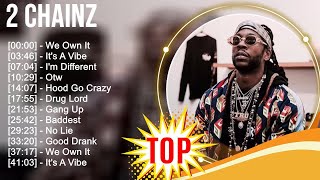 2 C H A I N Z Full Album 2023 🌻 Nonstop 🌻 Popular Songs