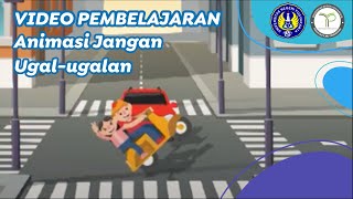 Iklan Layanan Masyarakat 'Animasi Jangan Ugal-ugalan'