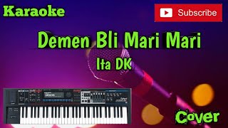 Demen Bli Mari Mari ( Ita Dk ) Karaoke - Musik Sandiwaraan