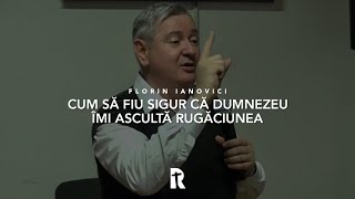 Florin Ianovici - Cum să fiu sigur că Dumnezeu îmi ascultă rugăciunea | MISIUNEA RENOVATIO