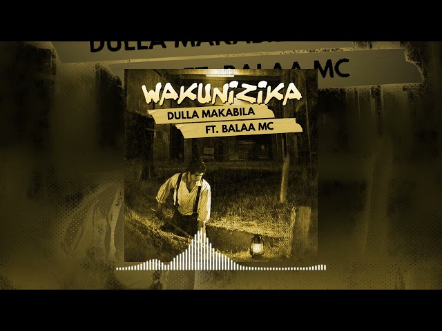 Balaa mc Ft DullaMakabila WAKUNIZIKA (Official Music) class=