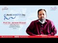 Prof dr jameel ahmed  world diabetes day 2020
