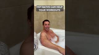 Hot baths can help your workouts