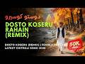 Dosto Koseru Remix Female Version Latest Chitrali Song 2026 Dosto Koseru Remix Female Version Latest Chitrali Song 2026