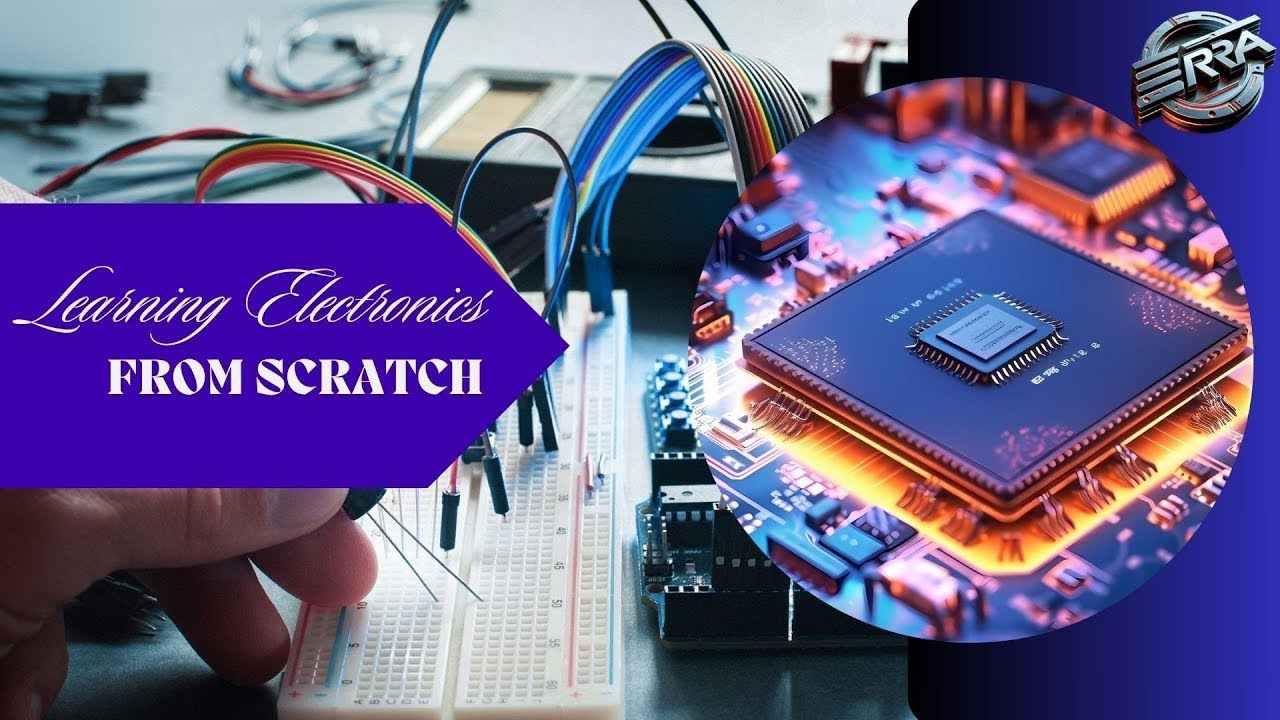 Learn Electronics from Scratch in a Super Easy Way | Courses 1 to 4 ...