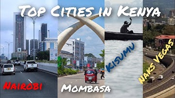 TOP 4 BEAUTIFUL CITIES IN KENYA - KENYAN CITIES EXPLAINED #kenya #cities #africa