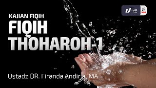 Fiqih Thaharah #1 - Ustadz Dr. Firanda Andirja, M.A.