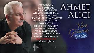 Ahmet Alıcı - Hoş Gelişler Ola