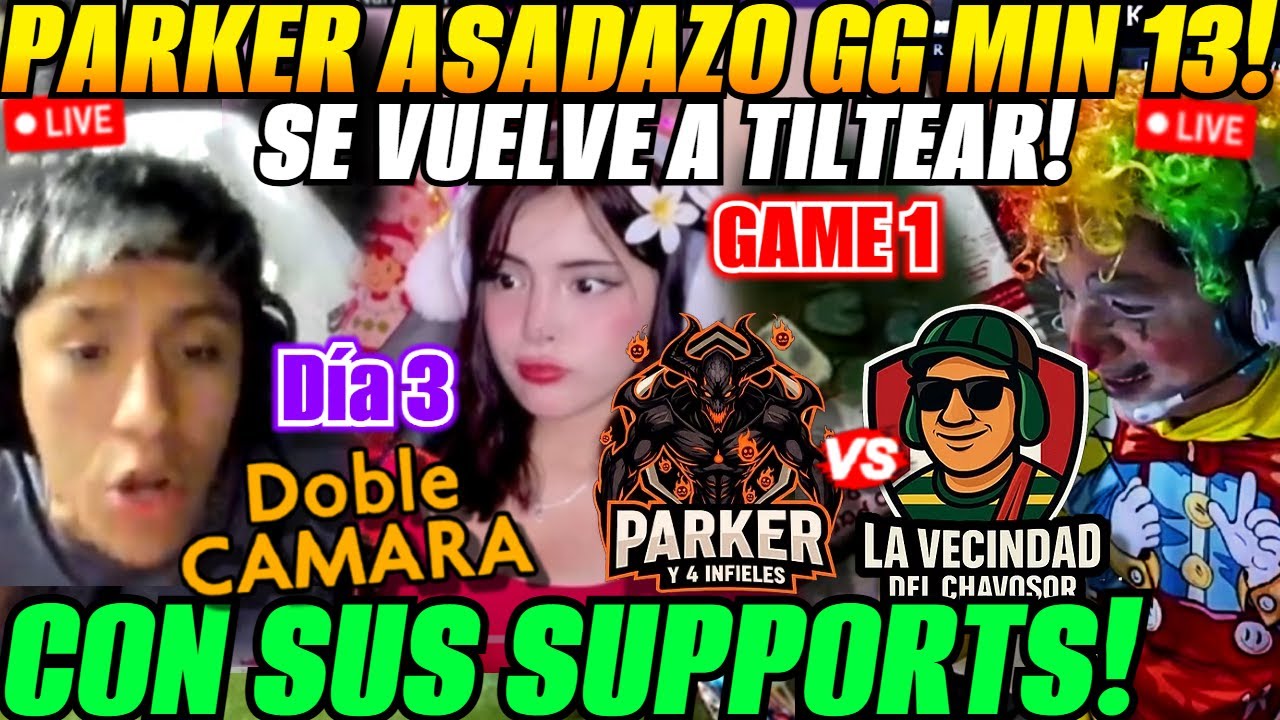 😲PARKER ASADAZO se vuelve a tiltear GG Min 13 Día 3! Team PARKER vs Team SCOFIELD ZEINTERNACIONAL 2😲