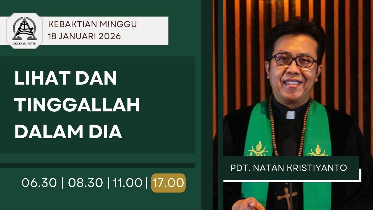 Kebaktian Minggu - LIHAT DAN TINGGALLAH DALAM DIA | Pdt. Natan Kristiyanto