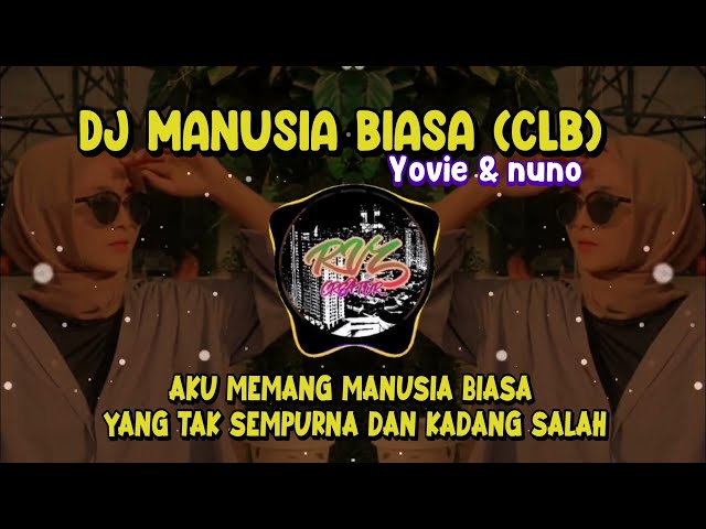 DJ MANUSIA BIASA (CLB) YOVIE & NUNO || REMIX FULLBASS VIRAL TERBARU class=