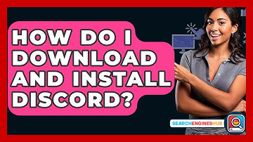 How Do I Download And Install Discord? - SearchEnginesHub.com