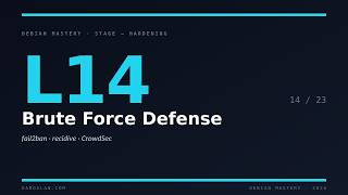 Lesson 14 — Brute Force Defense - fail2ban · CrowdSec · recidive · custom jails.