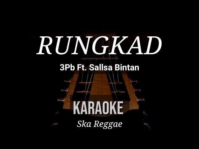 Rungkad - 3Pemuda Berbahaya Feat Sallsa Bintan | Karaoke | Ska Reggae class=