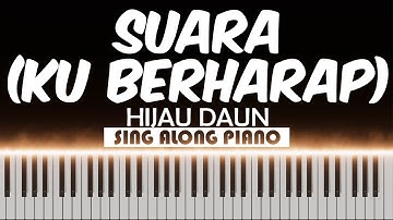 🎹 Suara (Ku Berharap) - Hijau Daun | Piano Karaoke 🎹