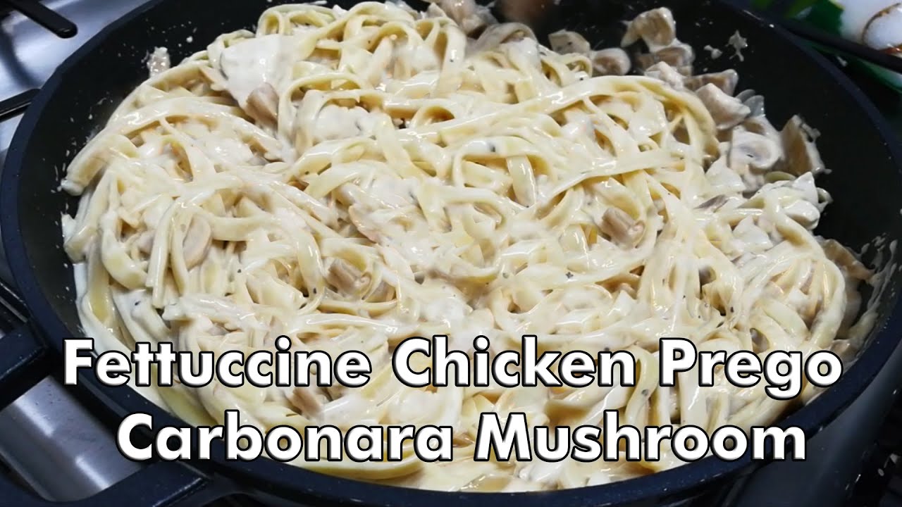 Fettuccine Chicken Prego Carbonara Mushroom - YouTube