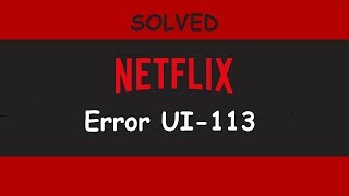 How to Fix Netflix Error Code UI-113 on Playstation & Smart TV. 