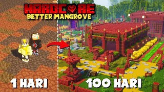 100 Hari di Minecraft Hardcore Better Mangrove