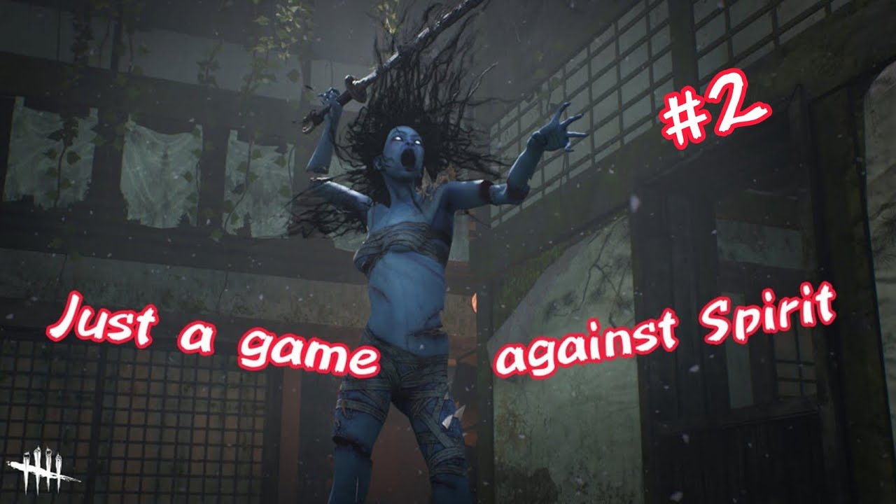 Just a game against SPIRIT / Dead by Daylight [PART 2]